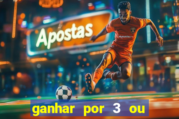 ganhar por 3 ou mais gols betano